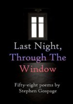 Last Night, Through the Window