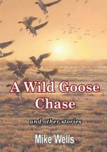 Wild Goose Chase: and Other Stories