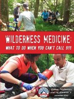 Wilderness Medicine: What to Do When You Can't Call 911