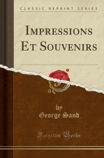 Impressions Et Souvenirs (Classic Reprint)