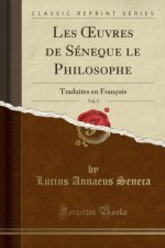 Les OEuvres de Séneque le Philosophe, Vol. 5