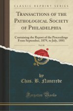 Transactions of the Pathological Society of Philadelphia, Vol. 10