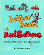 Robots, Rubber Boots, and Red Balloons