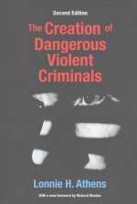Creation of Dangerous Violent Criminals