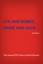 JFK & BOBBY ARNIE & JACKAND DA