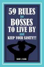 59 RULES FOR BOSSES TO LIVE BY