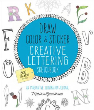 Draw, Color, and Sticker Creative Lettering Sketchbook