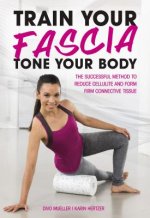 Train Your Fascia Tone Your Body