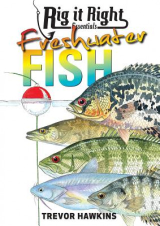 Rig It Right Essentials Freshwater Fish