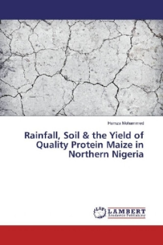 Rainfall, Soil & the Yield of Quality Protein Maize in Northern Nigeria