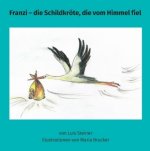 Franzi - die Schildkröte, die vom Himmel fiel