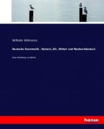 Deutsche Grammatik - Gotisch, Alt-, Mittel- und Neuhochdeutsch