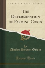 The Determination of Farming Costs (Classic Reprint)