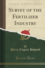 Survey of the Fertilizer Industry (Classic Reprint)