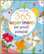 365 esperimenti per piccoli scienziati