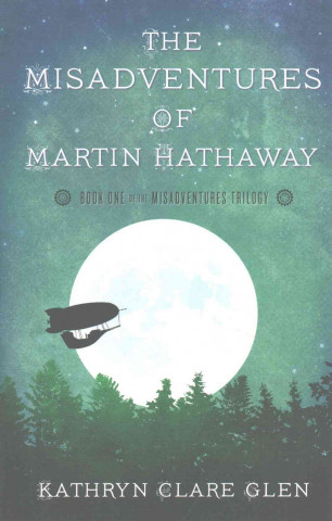 MISADVENTURES OF MARTIN HATHAW