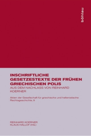 Inschriftliche Gesetzestexte der frühen griechischen Polis