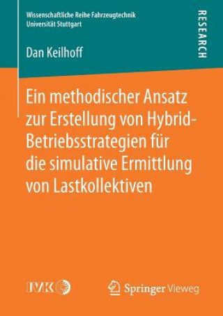 Methodischer Ansatz Zur Erstellung Von Hybrid-Betriebsstrategien Fur Die Simulative Ermittlung Von Lastkollektiven