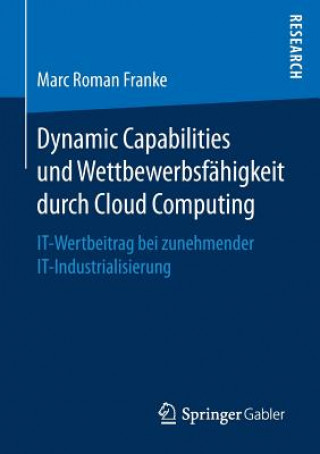 Dynamic Capabilities Und Wettbewerbsfahigkeit Durch Cloud Computing