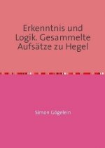 Erkenntnis und Logik. Gesammelte Aufsätze zu Hegel