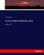 Des verunruhigten hollandischen Loewens