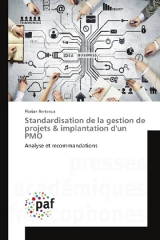 Standardisation de la gestion de projets & implantation d'un PMO
