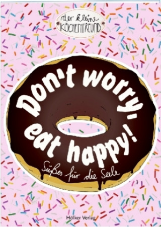 Don't worry, eat happy!