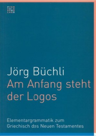 Büchli, J: Am Anfang steht der Logos