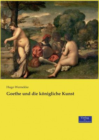 Goethe und die koenigliche Kunst