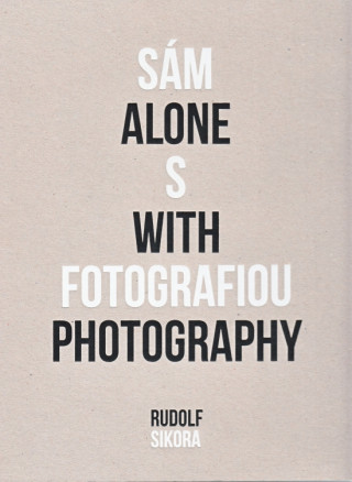 Sám s fotografiou - Alone with photography
