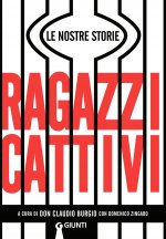 Ragazzi cattivi. Le nostre storie