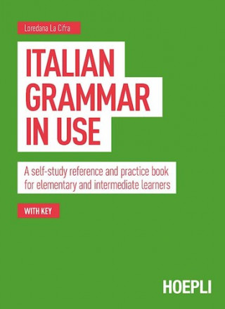 Italian grammar in use. A self-study reference and practice book for elementary and intermediate learners