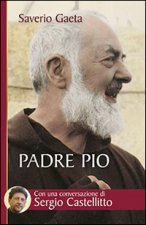 Padre Pio. Il mistero del Dio vicino
