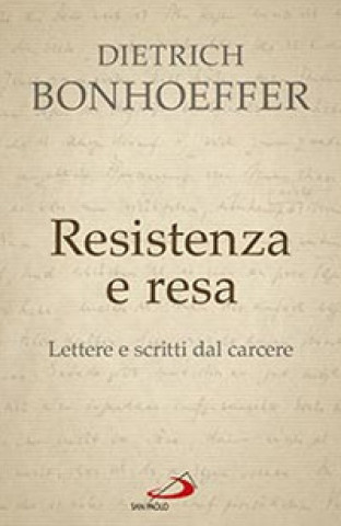 Resistenza e resa. Lettere e scritti dal carcere