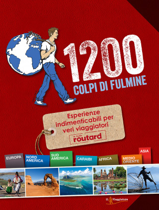 1200 colpi di fulmine. Esperienze indimenticabili per veri viaggiatori