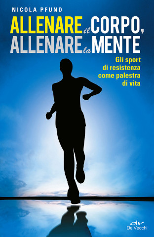 Allenare il corpo, allenare la mente. Gli sport di resistenza come palestra di vita