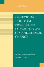 Using Evidence to Reform Practice for Community and Organizational Change