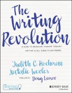 Writing Revolution - A Guide To Advancing Thinking Through Writing In All Subjects and Grades.