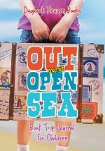Out on the Open Sea! Boat Trip Journal for Children