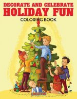 Decorate and Celebrate Holiday Fun Coloring Book