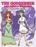 Goddesses and Female Warriors Coloring Book