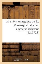 La Lanterne Magique Ou Le Mississipi Du Diable . Comedie Italienne