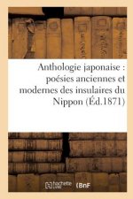 Anthologie Japonaise Poesies Anciennes Et Modernes Des Insulaires Du Nippon