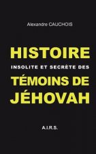 Histoire insolite et secrete des Temoins de Jehovah
