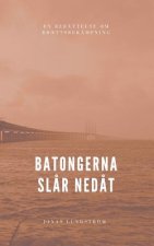 Batongerna slar nedat