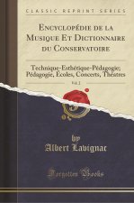 Encyclopédie de la Musique Et Dictionnaire du Conservatoire, Vol. 2