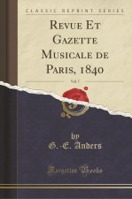 Revue Et Gazette Musicale de Paris, 1840, Vol. 7 (Classic Reprint)