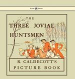Three Jovial Huntsmen - Illustrated by Randolph Caldecott