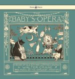 Baby's Opera - A Book of Old Rhymes with New Dresses - Illustrated by Walter Crane