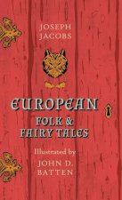 European Folk and Fairy Tales - Illustrated by John D. Batten